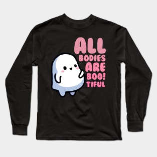 All Bodies Are Boo!tiful (beautiful) Long Sleeve T-Shirt